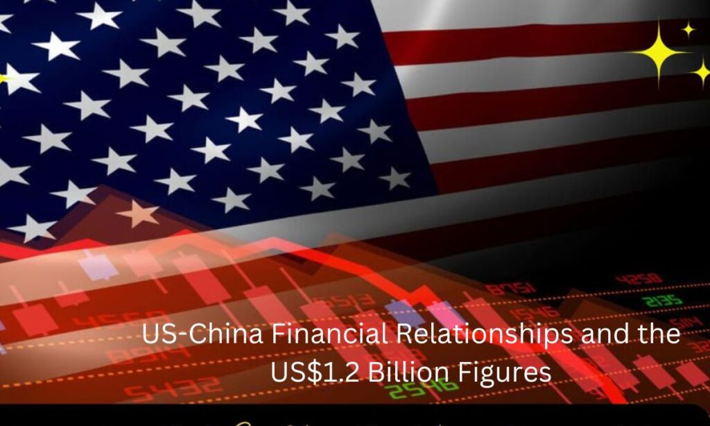 US-China Financial Relationships and the US$1.2 Billion Figures