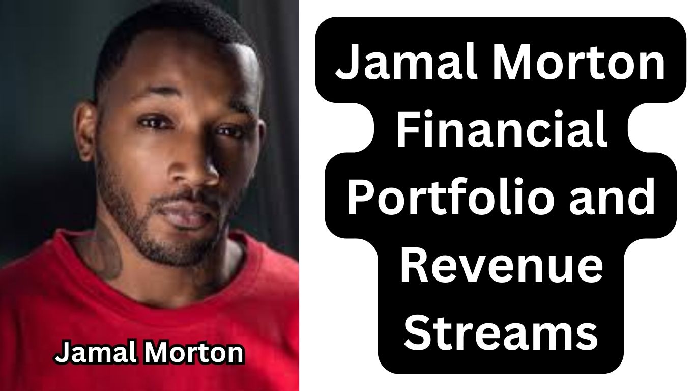 Jamal Morton Financial Portfolio and Revenue Streams