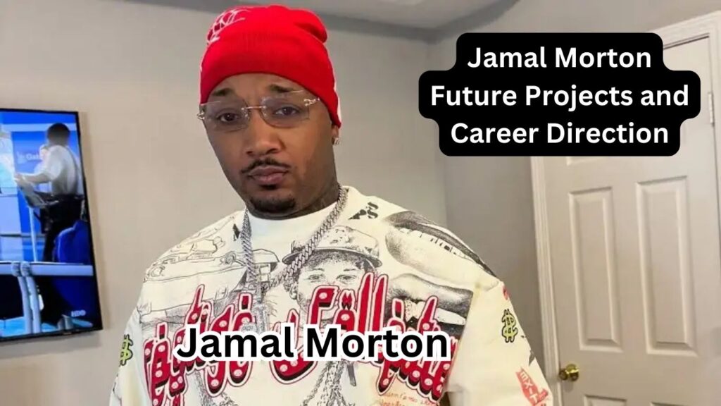 Jamal Morton Future Projects and Career Direction