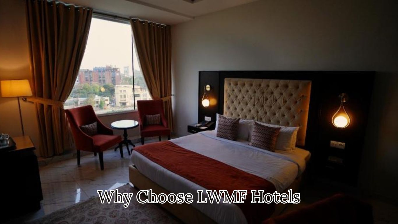 Why Choose LWMF Hotels?