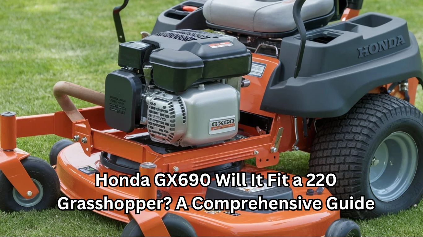 Honda GX690 Will It Fit a 220 Grasshopper? A Comprehensive Guide