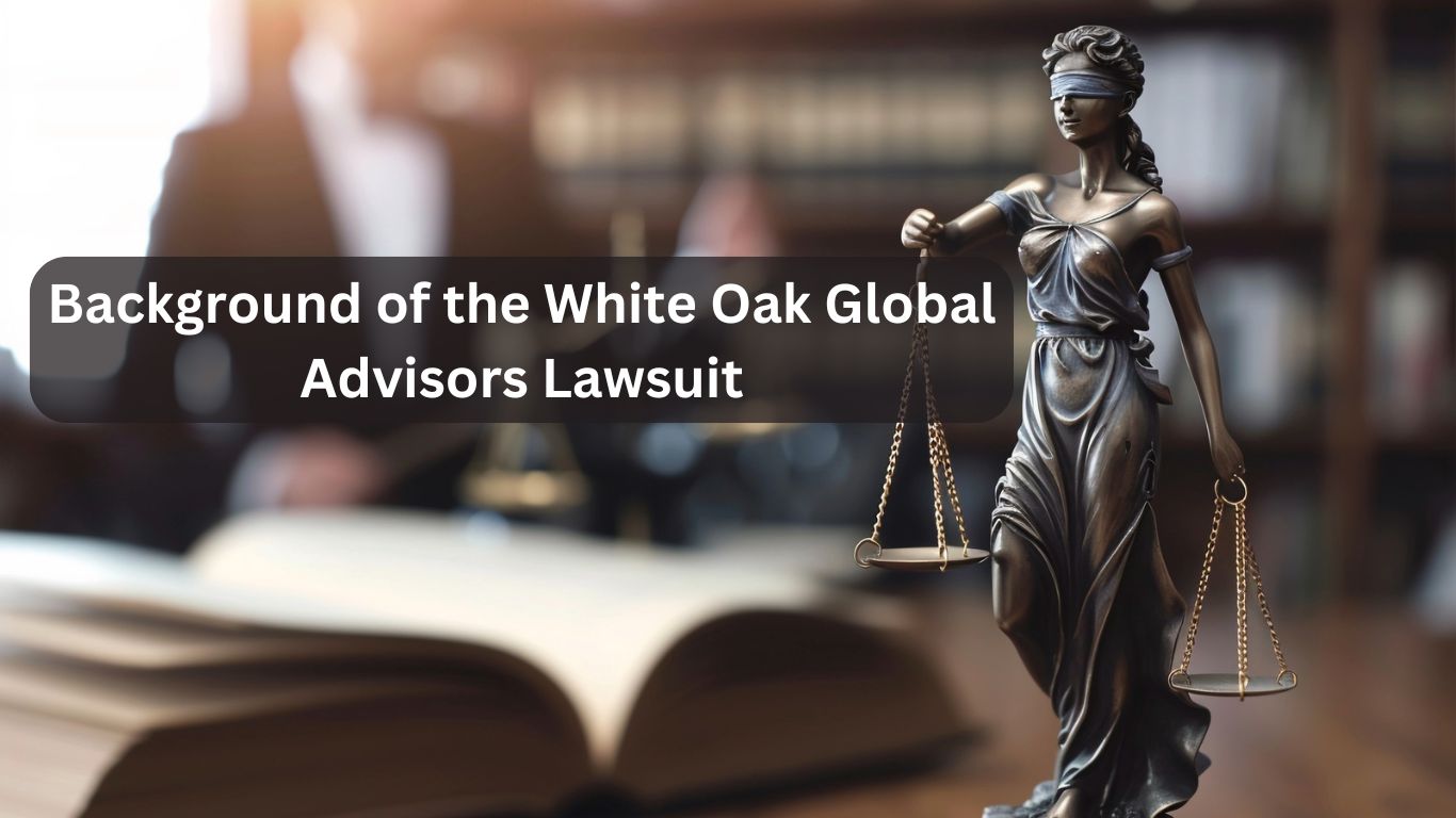 Background of the White Oak Global Advisors Lawsuit