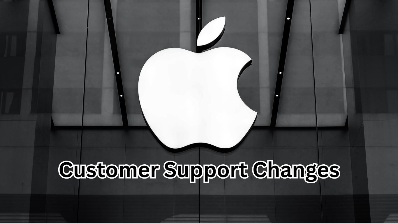 Customer Support Changes
