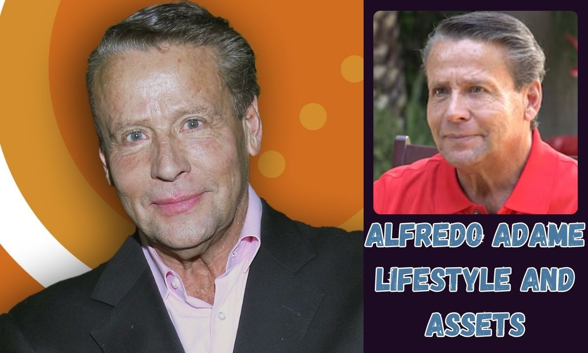 Alfredo Adame Lifestyle and Assets