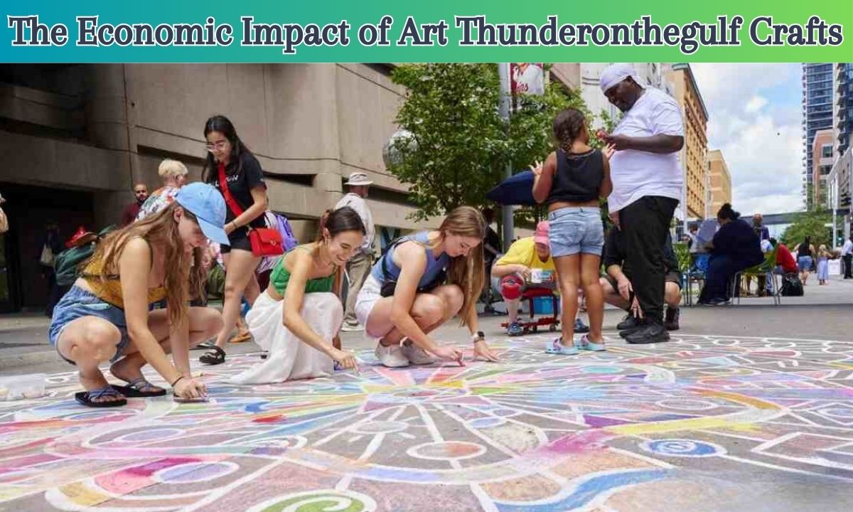 The Economic Impact of Art Thunderonthegulf Crafts