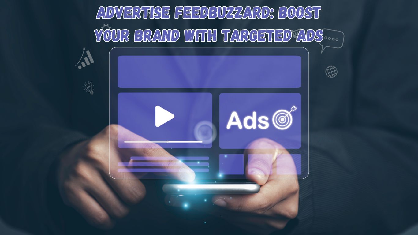 Advertise FeedBuzzard: Boost Your Brand with Targeted Ads