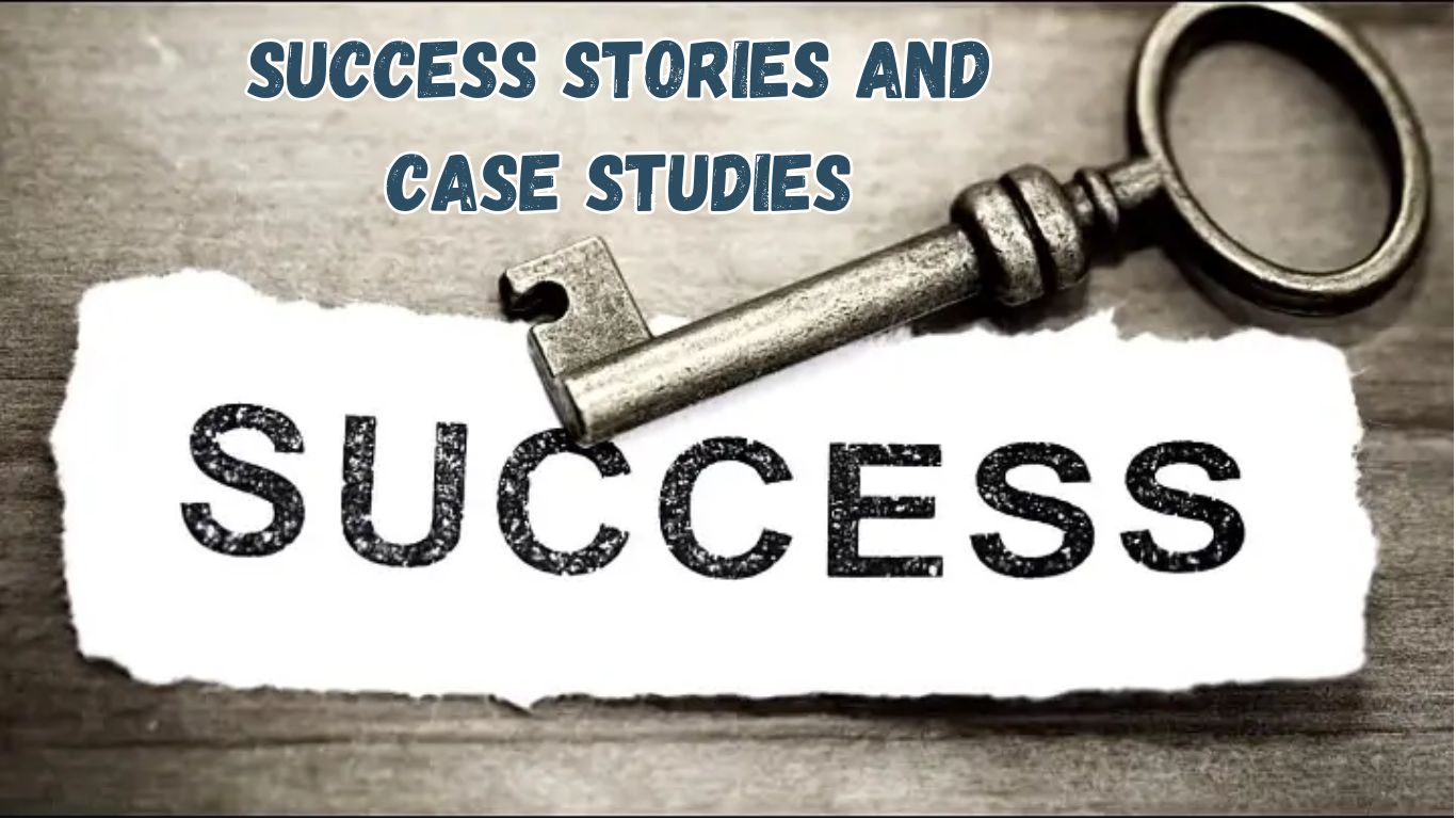 Success Stories and Case Studies