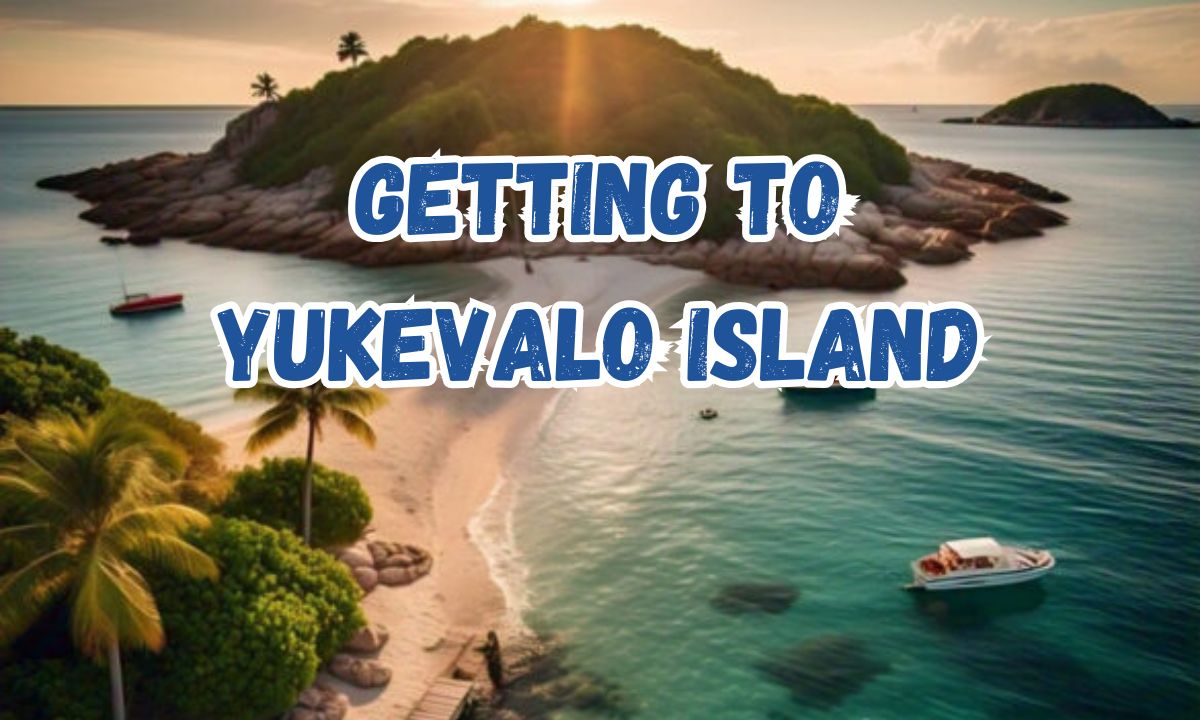 Getting to Yukevalo Island