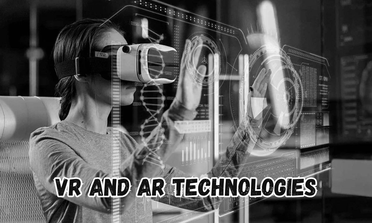 VR and AR Technologies