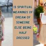 13 Spiritual Meanings of Dream of Someone Else Being Half Dressed