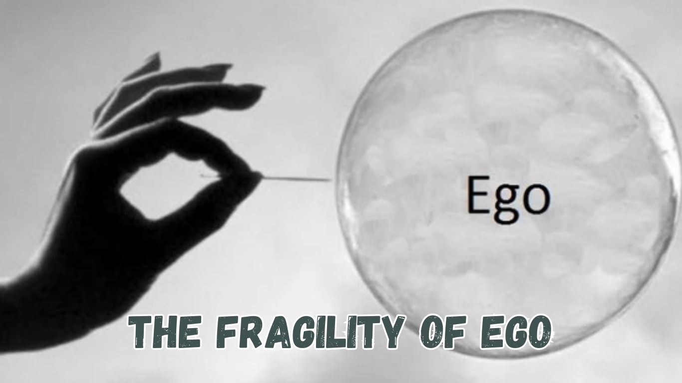 The Fragility of Ego