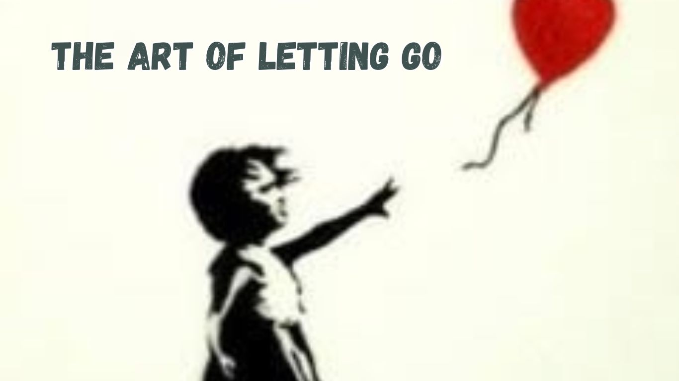 The Art of Letting Go